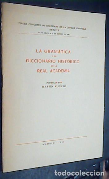 Libri di seconda mano: La gram&aacute;tica y el diccionario hist&oacute;rico de la real academia - ALONSO, Mart&iacute;n:
