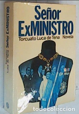 B&uuml;cher: Se&ntilde;or ex ministro - Luca de Tena, Torcuato:
