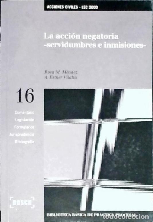 books: La acci&oacute;n negatoria : servidumbres e inmisiones - M&eacute;ndez, Rosa M.y Vilalta, A. Esther: