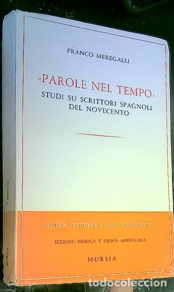 Libri di seconda mano: Parole nel tempo. Studi su scrittori spagnoli del novecento - Meregalli, Franco: