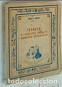Livres: Sonata El inquieto amor de Roberto Schumann. Evoaci&oacute;n sentimental de&hellip;. - Mantua, ,Cecilia A.:
