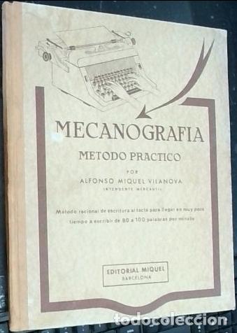 Libri di seconda mano: Mecanograf&iacute;a. M&eacute;todo pr&aacute;ctico - MIQUEL VILANOVA, Alfonso: