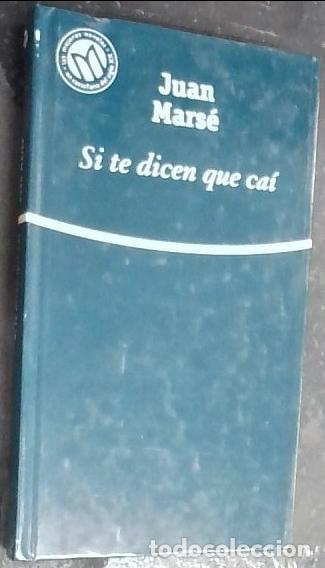 Libros: Si te dicen que ca&iacute; - Mars&eacute;, Juan: - Foto 1