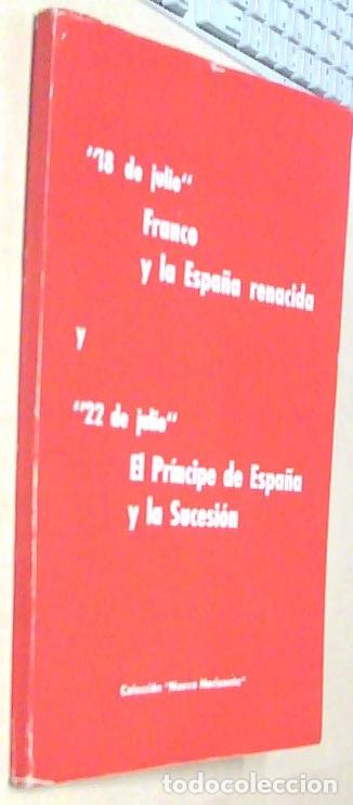 B&uuml;cher: 18 de julio Franco y la Espa&ntilde;a renacida y 22 de julio El Pr&iacute;ncipe de Espa&ntilde;a y la Sucesi&oacute;n - ANONIMO: