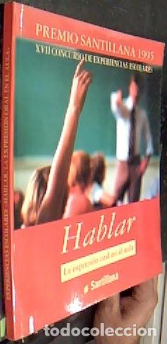 Livres: Hablar la expresi&oacute;n oral en el aula : XVII Concurso Experiencias Escolares - AN&Oacute;NIMO: