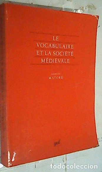B&uuml;cher: Le vocabulaire et la soci&eacute;t&eacute; m&eacute;di&eacute;vale - Mator&eacute;, Georges: