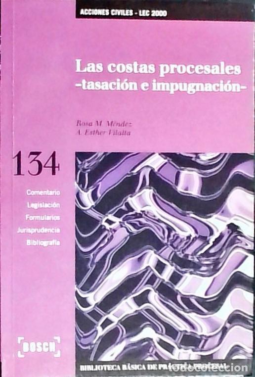 Libros: Las costas procesales : tasaci&oacute;n e impugnaci&oacute;n - M&eacute;ndez, Rosa M.y Vilalta, A. Esther:
