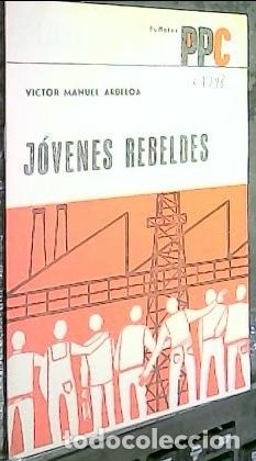 Libros: J&oacute;venes rebeldes. Folletos PPC n&ordm; 248 - Arbeloa, V&iacute;ctor Manuel: