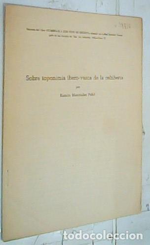 Libri di seconda mano: Sobre toponimia ibero vasca de la celtiberia. Separata - Men&eacute;ndez Pidal, Ram&oacute;n: