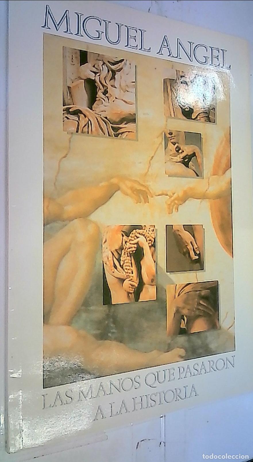 Libri di seconda mano: Miguel &Aacute;ngel, las manos que pasaron a la historia. Biograf&iacute;a paroxistica de un coloso - Miguel y Su&aacute;