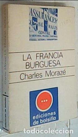 Libri di seconda mano: La Francia burguesa - Moraz&eacute;, Charles: