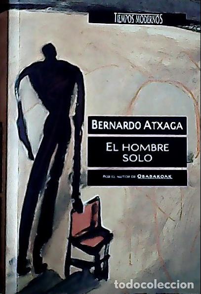 Libri di seconda mano: El hombre solo - Atxaga, Bernardo :