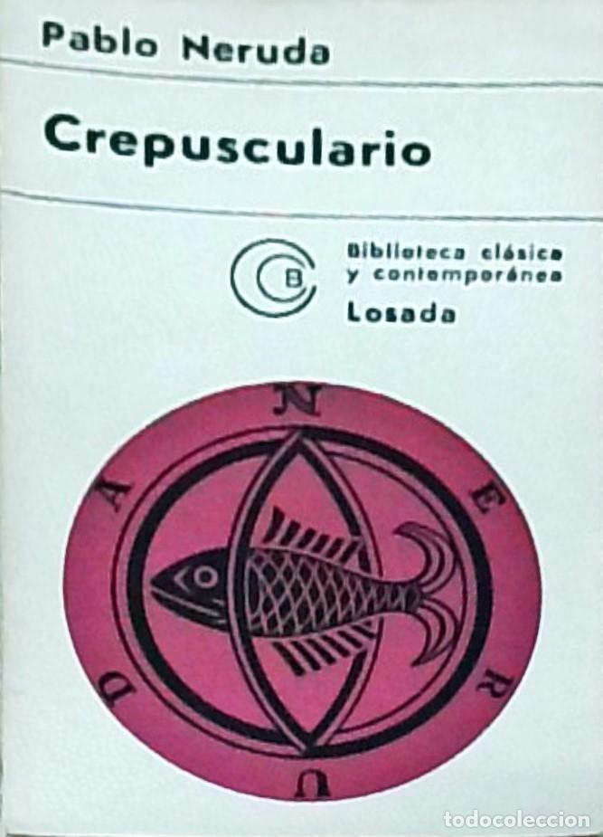 Libros: Crepusculario. Poemas (1920-1923) - NERUDA, Pablo: - Foto 1