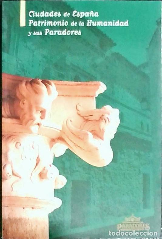 Livres: Ciudades de Espa&ntilde;a patrimonio de la humanidad y sus paradores - Autores Varios: