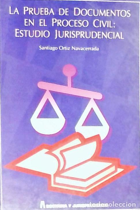 B&uuml;cher: La prueba de documentos en el proceso civil : estudio jurisprudencial - Ortiz Navacerrada, Santiago: