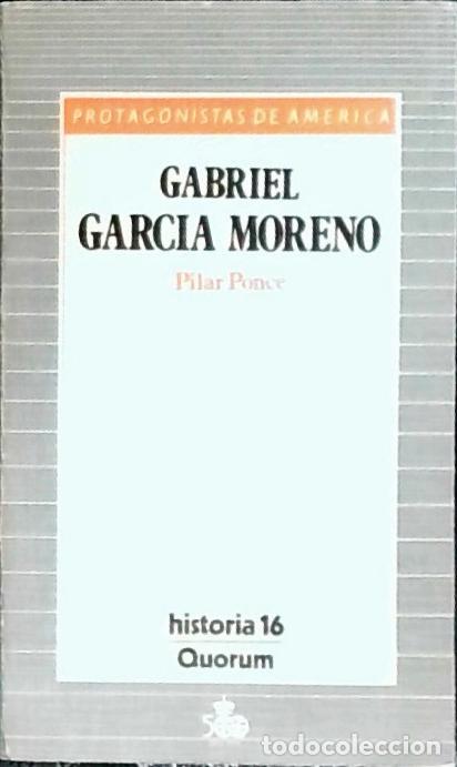 Libros: Gabriel Garc&iacute;a Moreno - Ponce, Pilar: - Foto 1