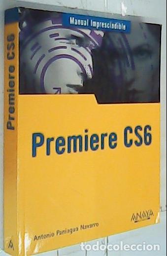 Libros: Premiere CS6 - Paniagua Navarro, Antonio: - Foto 1