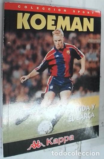 Libros: Koeman. Su vida y el Bar&ccedil;a - Autores Varios: - Foto 1