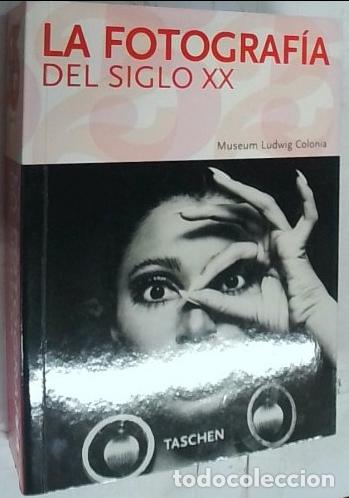 B&uuml;cher: La fotograf&iacute;a del siglo XX. Museum Ludwig Colonia - Autores Varios: