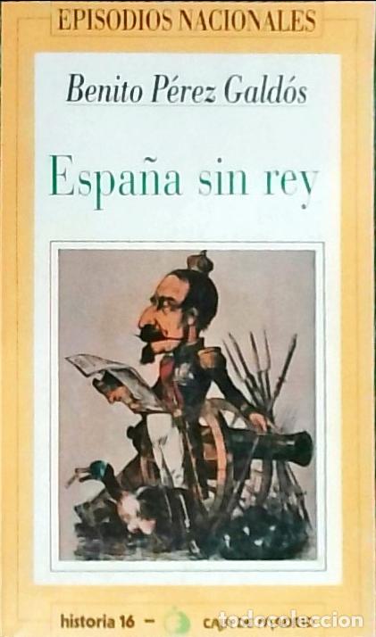 Libros: Espa&ntilde;a sin rey - P&eacute;rez Gald&oacute;s, Benito: - Foto 1