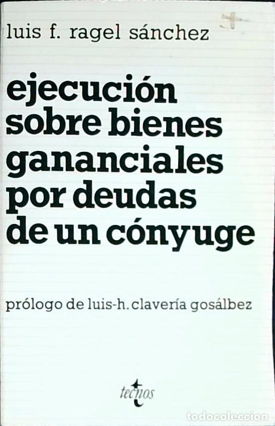 Libri di seconda mano: Ejecuci&oacute;n sobre bienes gananciales por deuda de un c&oacute;nyuge - Ragel S&aacute;nchez, Luis Felipe: