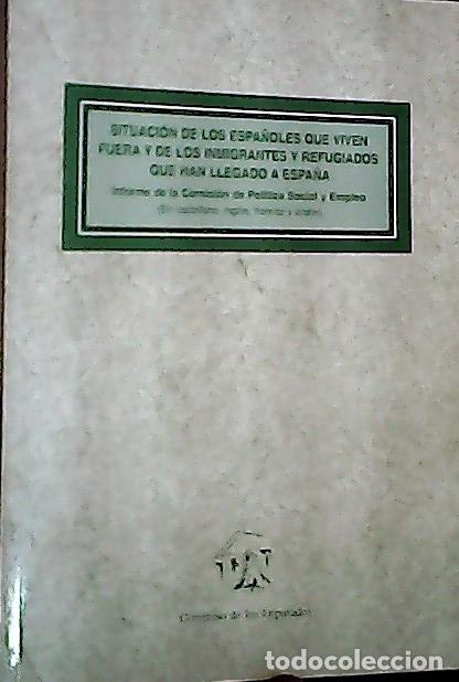 Livros em segunda m&atilde;o: Situaci&oacute;n de los espa&ntilde;oles que viven fuera y de los inmigrantes y refugiados que han llegado a Espa&ntilde;