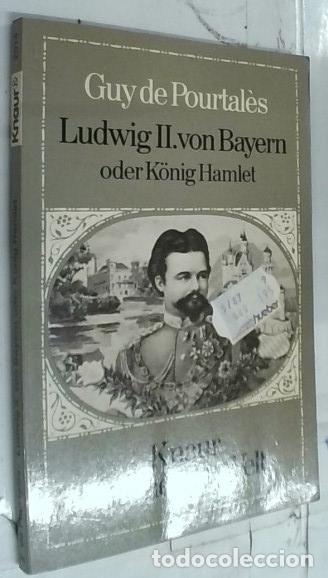 Libros: Ludwig II. Von Bayern oder Konig Hamlet - Pourtales, Guy de: - Foto 1