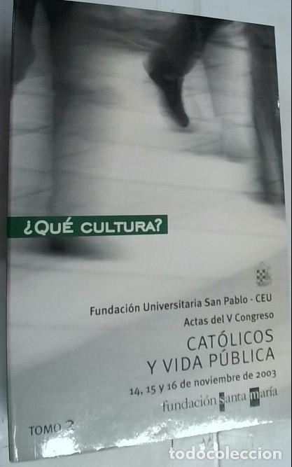 B&uuml;cher: V Congreso Cat&oacute;licos y vida p&uacute;blica. &iquest;Qu&eacute; cultura? Volumen 2, 14, 15 y 16 de Noviembre - Autores Var