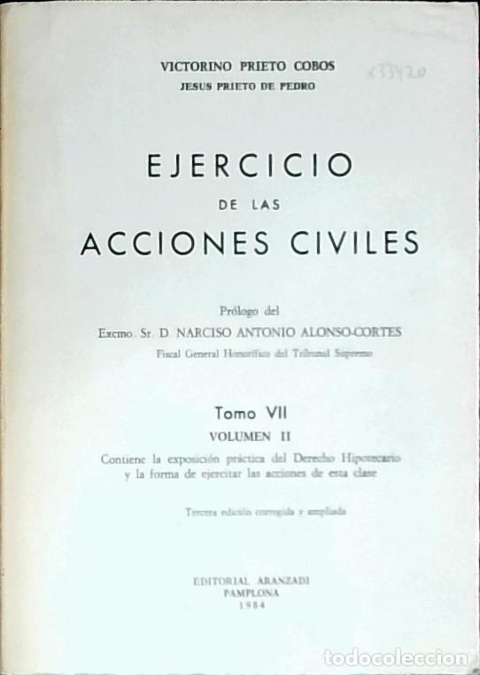 Libri di seconda mano: Ejercicio de las acciones civiles. Tomo VII, volumen II: Contiene la exposici&oacute;n pr&aacute;ctica del Derecho