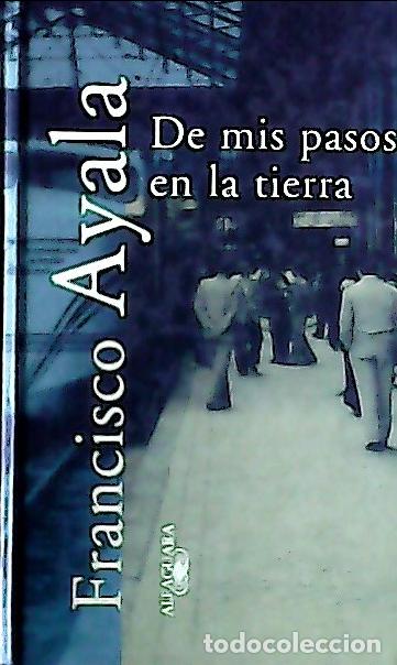 Libros: De mis pasos por la tierra - Ayala, Francisco: - Foto 1