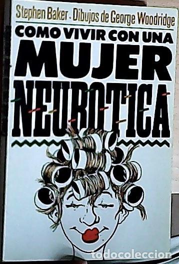 Libros: Como vivir con una mujer neur&oacute;tica - Baker, Stephen :