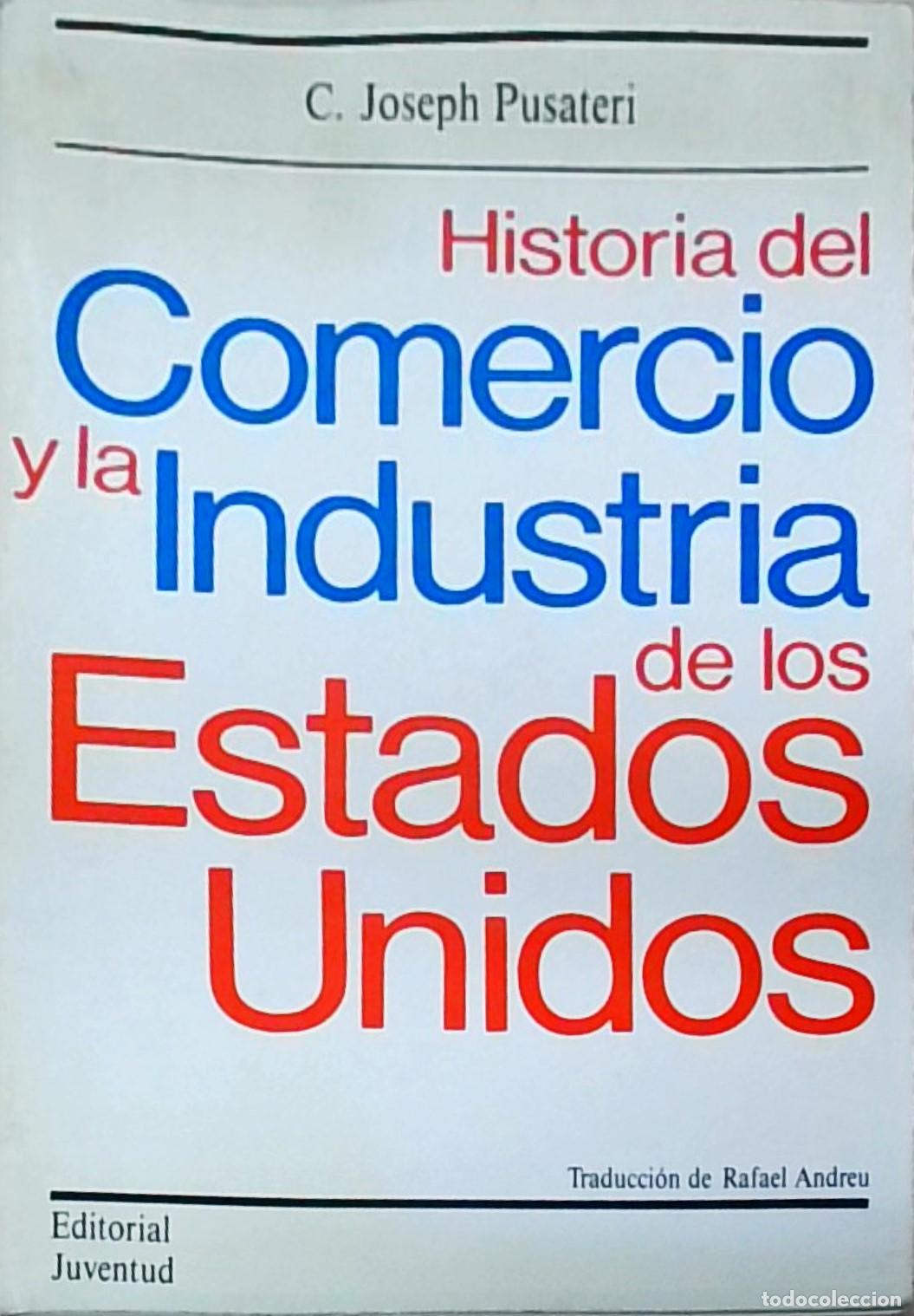 books: Historia del comercio y la industria de los Estados Unidos - PUSATERI, C. Joseph: