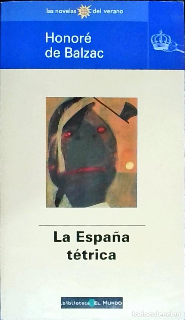 Libros: La Espa&ntilde;a t&eacute;trica - Balzac, Honor&eacute; de: - Foto 1