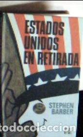 Libros: Estados Unidos en retirada - Barber, Stephen: - Foto 1