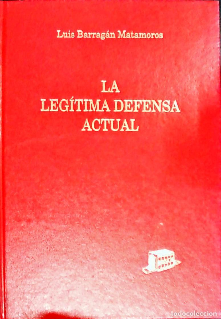 Libri di seconda mano: Leg&iacute;tima defensa actual - Barrag&aacute;n Matamoros, Luis: