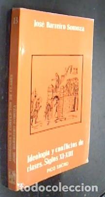 Libros: Ideolog&iacute;a y conflictos de las clases. Siglos XI-XIII - BARREIRO SOMOZA, Jose: