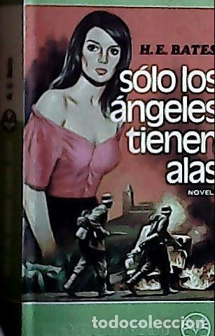 Libri di seconda mano: S&oacute;lo los &aacute;ngeles tienen alas - Bates, H. E. :