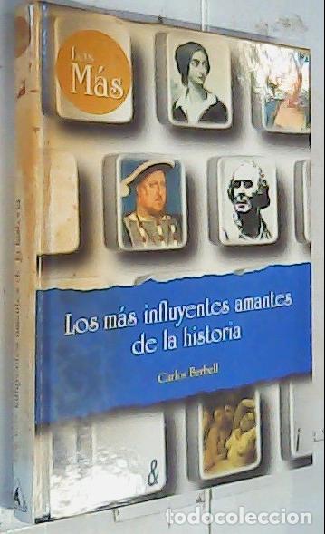 Libros: Los m&aacute;s influyentes amantes de la historia - Berbell, Carlos: