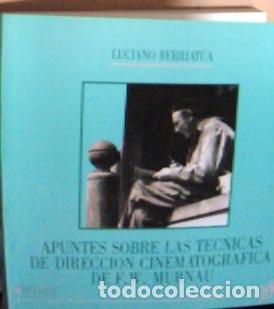 B&uuml;cher: Apuntes sobre las t&eacute;cnicas de direcci&oacute;n cinematogr&aacute;fica de F.W. Murnau - Berriat&uacute;a Mart&iacute;n, Luciano: