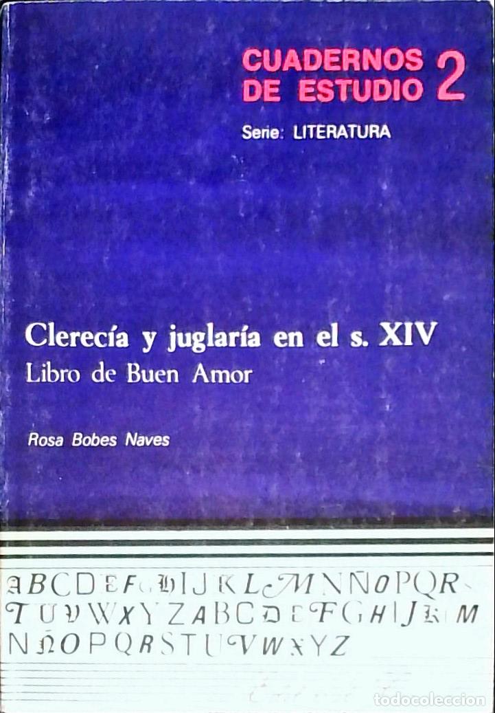Libros: Clerec&iacute;a y juglar&iacute;a en el s. XIV. Libro de Buen Amor - Bobes Naves, Rosa: