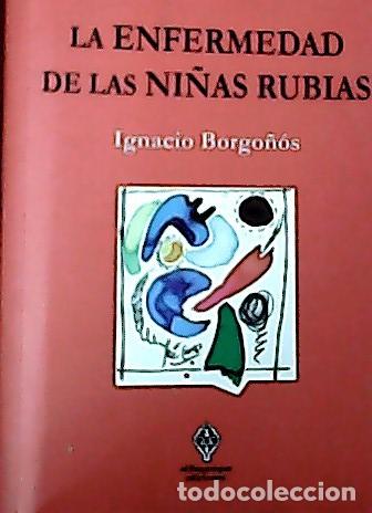 B&uuml;cher: La enfermedad de las ni&ntilde;as rubias - Borgo&ntilde;&oacute;s, Ignacio: