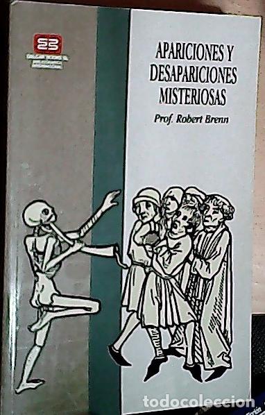 Libros: Apariciones y desapariciones misteriosas - Brenn, Robert: - Foto 1