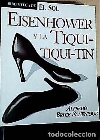 B&uuml;cher: Eisenhower y la Tiqui-tiqui-tin - Bryce Echenique, Alfredo: