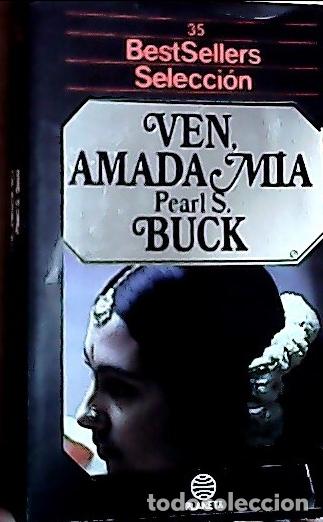 Libros: Ven, amada mia - Buck, Pearl S. :