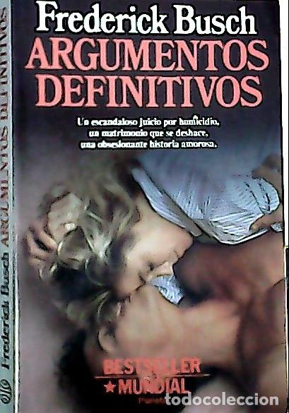 Libros: Argumentos definitivos - Busch, Frederick: - Foto 1