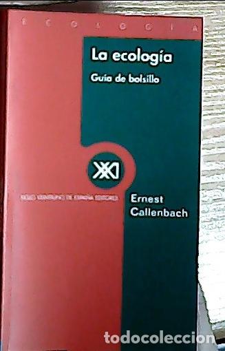 Libros: La ecolog&iacute;a : gu&iacute;a de bolsillo - Callenbach, Ernest : - Foto 1