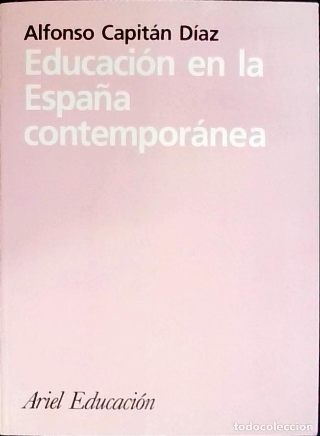 Libros: Educaci&oacute;n en la Espa&ntilde;a contempor&aacute;nea - Capit&aacute;n D&iacute;az, Alfonso: