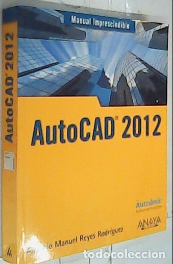 Libros: AutoCAD 2012 - Reyes Rodr&iacute;guez, Antonio Manuel: - Foto 1