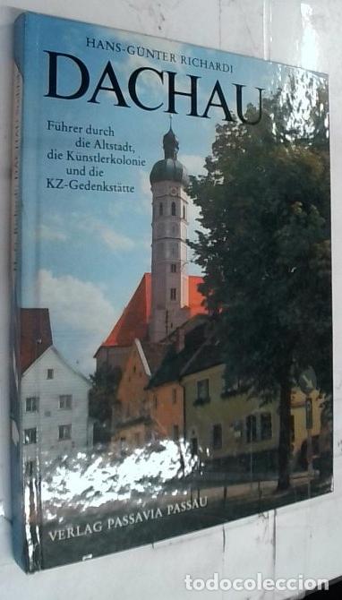 Libri di seconda mano: Dachau. Fuhrer durch die Altstadt, die Kunstlerkolonie und die KZ Gedenkstatte - Richardi, Hans Gunt