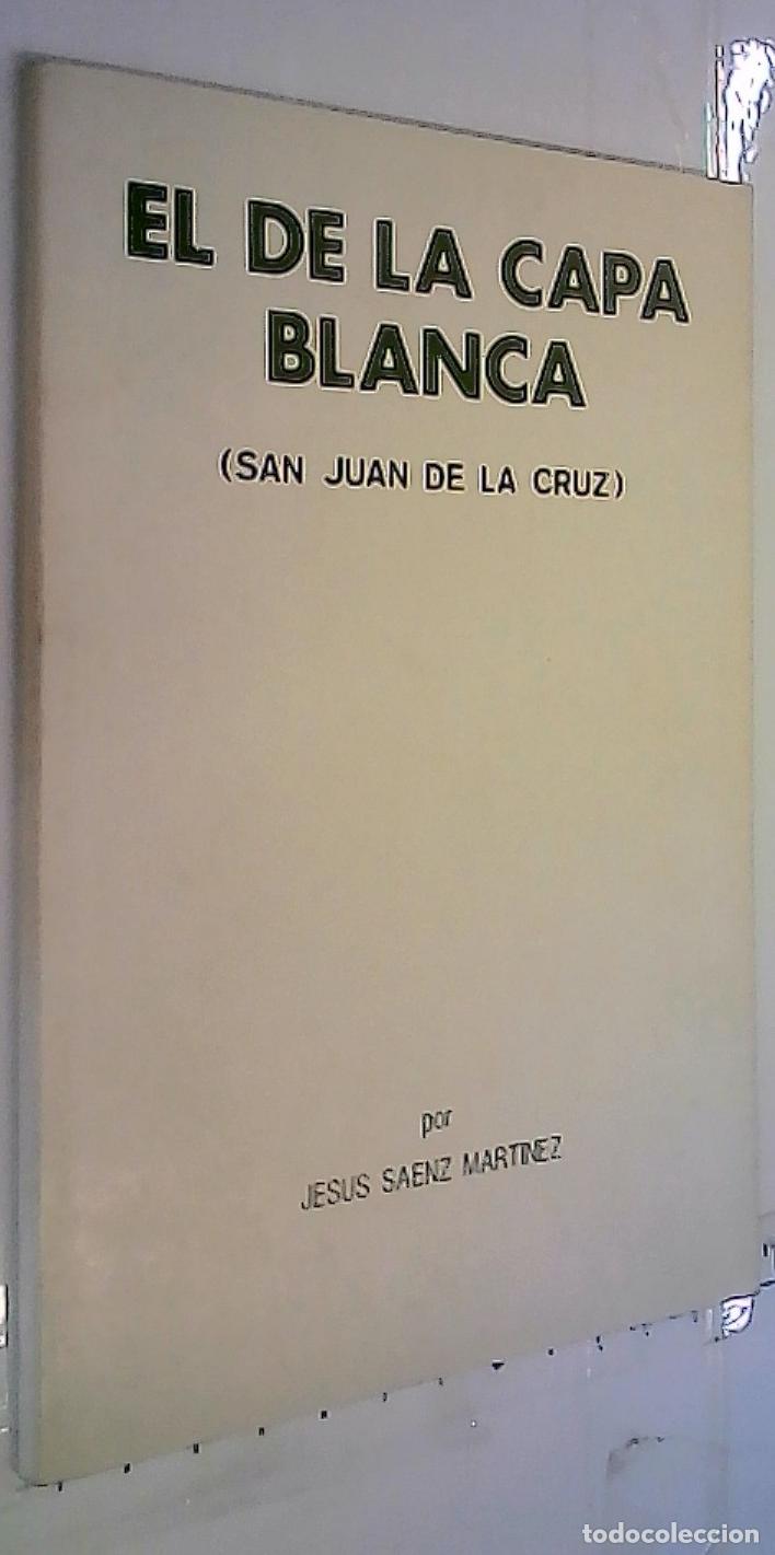 Libros: El de la capa blanca (San Juan de la Cruz) - Saez Mart&iacute;nez, Jes&uacute;s: